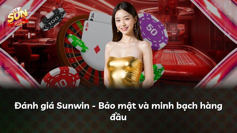Đánh giá Sunwin - Bảo mật và minh bạch hàng đầu