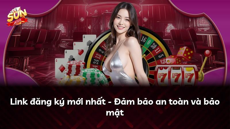 Link đăng ký mới nhất - Đảm bảo an toàn và bảo mật
