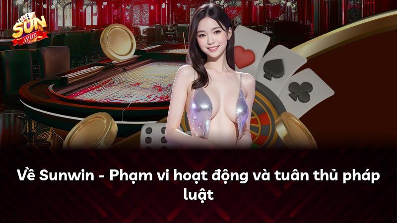 Về Sunwin - Phạm vi hoạt động và tuân thủ pháp luật
