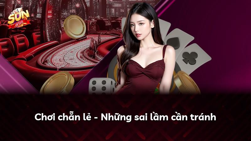 Chơi chẵn lẻ - Những sai lầm cần tránh